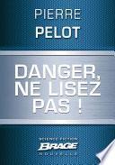 Télécharger le livre libro Danger, Ne Lisez Pas !